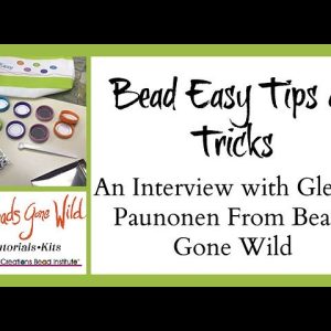Bead Easy Tips & Tricks (Beads Gone Wild)