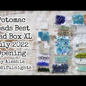 Potomac Beads Best Bead Box XL July 2022 Opening