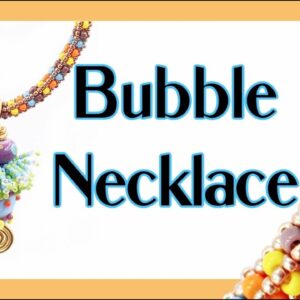 Bubble Necklace - Jewelry Making