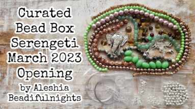 Curated Bead Box Serengeti March 2023 Opening