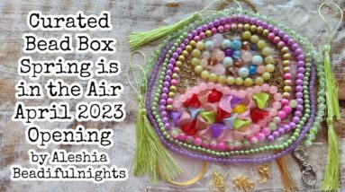Curated Bead Box Spring is in the Air April 2023 Opening