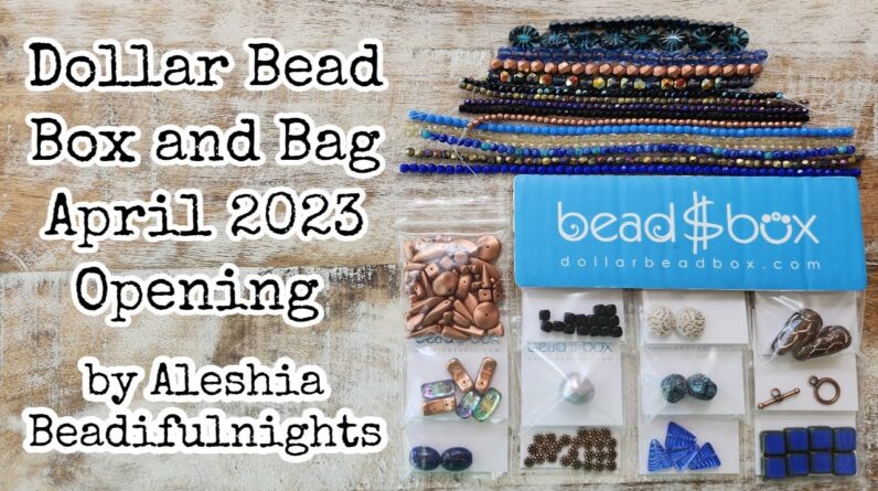 Dollar Bead Box and Bag April 2023 Opening